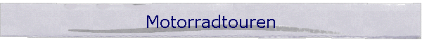 Motorradtouren